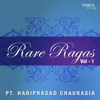 Rare Ragas, Vol. 1 - Pandit Hariprasad Chaurasia