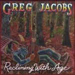 greg jacobs - What I Found Was Right