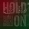 Hold On - (Roots Reggae Remix) - The Soulfolk Experience lyrics