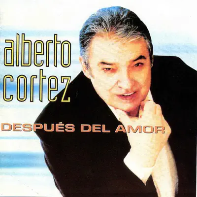 Despues del Amor - Alberto Cortez