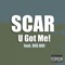 U Got Me!!! (Featuring Big Boi) - Big Boi & Scar lyrics