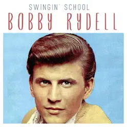 Swingin' School - Single - Bobby Rydell Swingin' School - Single - Bobby Rydell