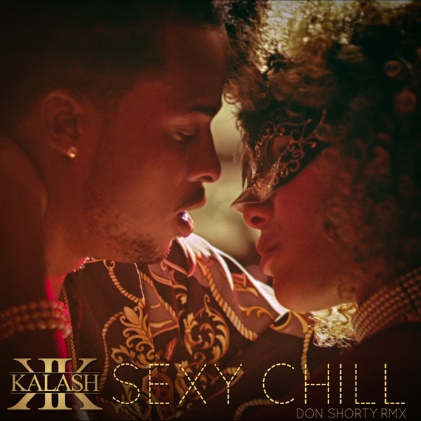 Sexy Chill (Don Shorty Remix) - Single - Kalash