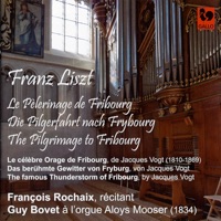 Franz Liszt: Le pèlerinage de Fribourg, fantaisie musicale et littéraire - Guy Bovet & François Rochaix