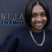 Nija - I'm a Mess