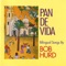 Pan de Vida - Bob Hurd lyrics