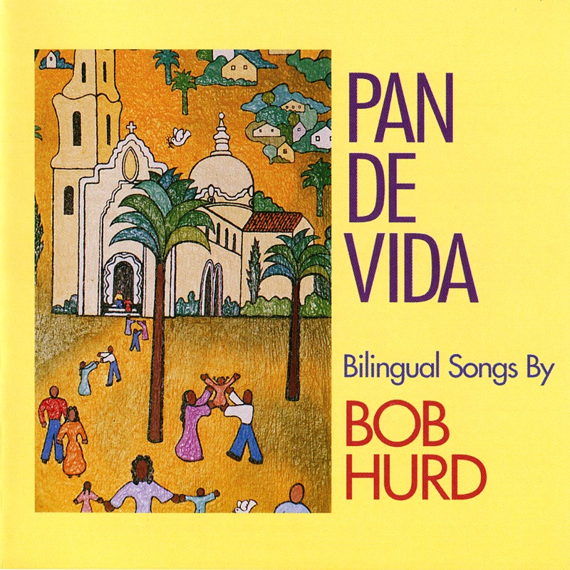 Pan de Vida Bob Hurd Song Lyrics, Music Videos & Concerts