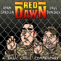 Basic Cable Commentary: Red Dawn - Adam Carolla & Dave Dameshek