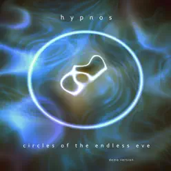 Circles of the Endless Eve - Demo Version - Single - Hypnos Circles of the Endless Eve - Demo Version - Single - Hypnos