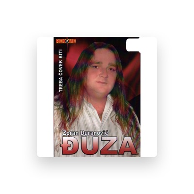 Listen to Zoran Djuranovic - Djuza, watch music videos, read bio, see tour dates & more!