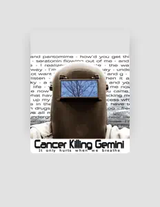 收听 Cancer Killing Gemini、观看音乐视频、阅读小传、查看巡演日期等 ！