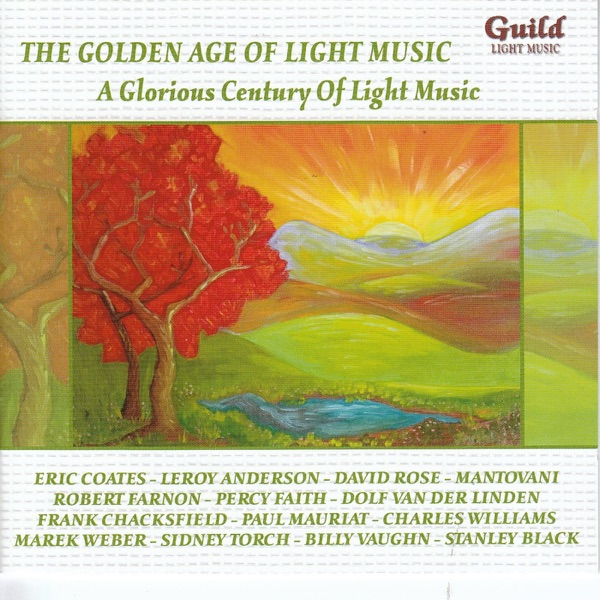 The Golden Age of Light Music: a Glorious Century of Light Music