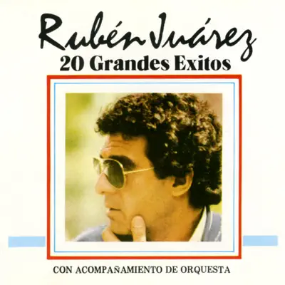 Ruben Juarez: 20 Grandes Éxitos - Rubén Juárez