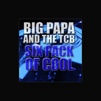 Listen to Big Papa and the TCB, watch music videos, read bio, see tour dates & more!