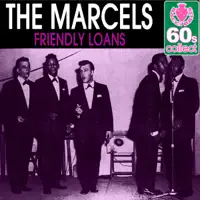 Friendly Loans — The Marcels