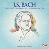 J.S. Bach: Trio Sonata for Organ No. 4 in E Minor, BWV 528 (Remastered) - Single