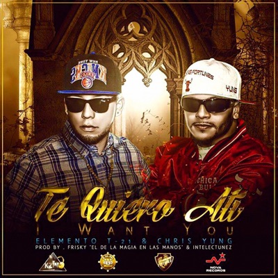 Te Quiero a Ti (I Want You) (feat. Chris Yung) - Single