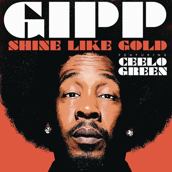 Shine Like Gold (feat. Cee Lo Green) - Single - Gipp