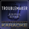 Troublemaker (Karaoke Version) - High Frequency Karaoke