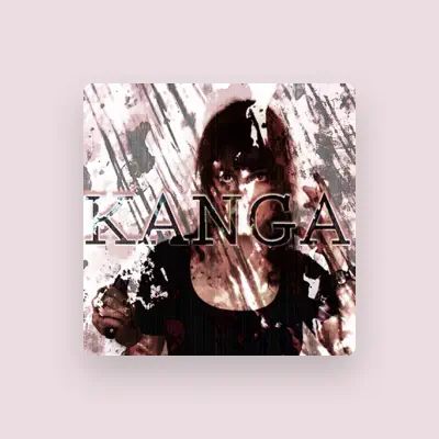 Listen to Kanga, watch music videos, read bio, see tour dates & more!