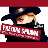 Przykra Sprawa feat. Proceente, ?yson?i - Single - Bleiz