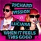 When It Feels This Good (Original Mix) - Richard Vission & Luciana lyrics