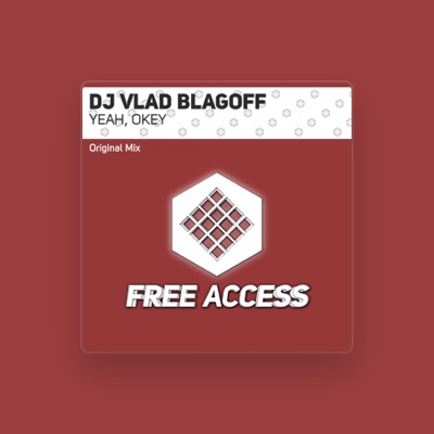 Listen to DJ Vlad BlagOFF, watch music videos, read bio, see tour dates & more!