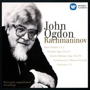 Rachmaninov: Piano Sonatas, Preludes, Études-Tableaux, Variations on a Theme by Corelli & Nocturnes