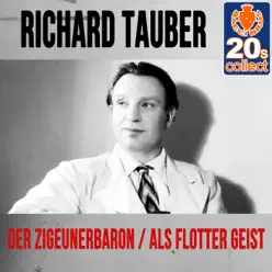 Der Zigeunerbaron / Als flotter Geist (Remastered) - Single - Richard Tauber Der Zigeunerbaron / Als flotter Geist (Remastered) - Single - Richard Tauber