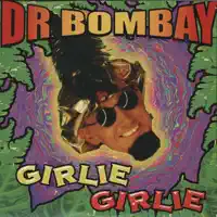 Girlie Girlie — Dr. Bombay