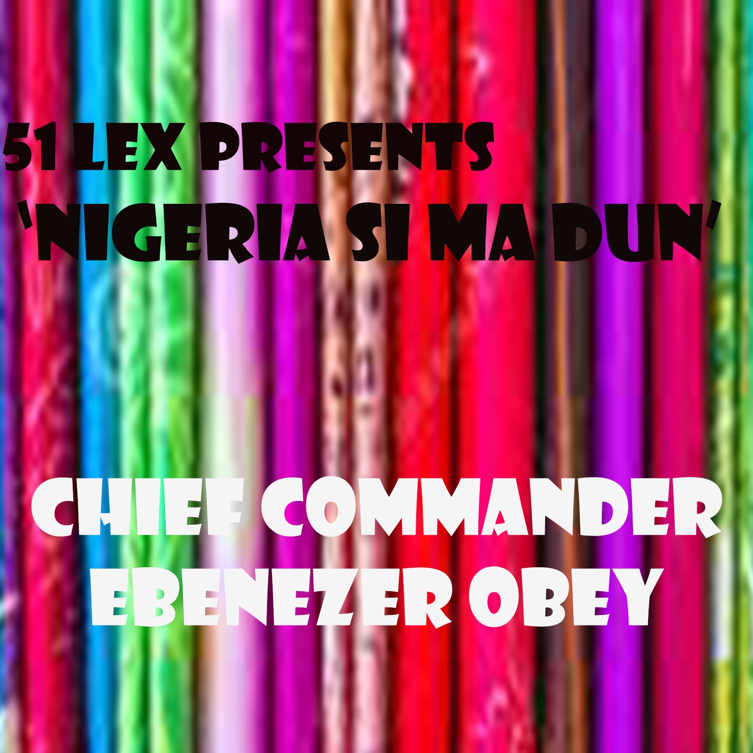 51 Lex Presents Nigeria Si Ma Dun