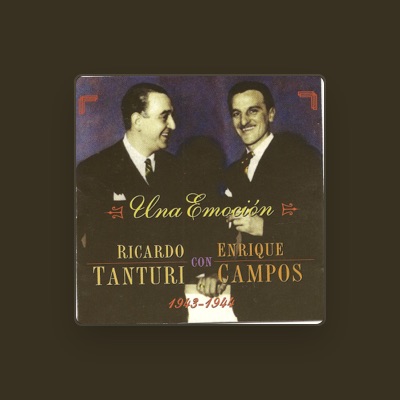 Listen to Ricardo Tanturi y Enrique Campos, watch music videos, read bio, see tour dates & more!