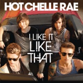 Hot Chelle Rae - I Like It Like That (No Rap)