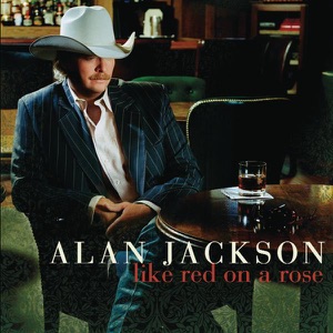 Alan Jackson - Like Red On a Rose - Line Dance Music