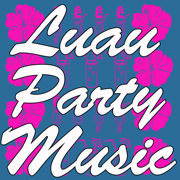 Luau Party Music - Various Artists