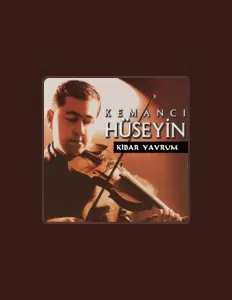 Dengarkan Kemancı Hüseyin, tonton video musik, baca bio, lihat tanggal tur & lainnya!
