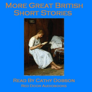 More Great British Short Stories: A Vintage Collection of Classic Tales (Unabridged)