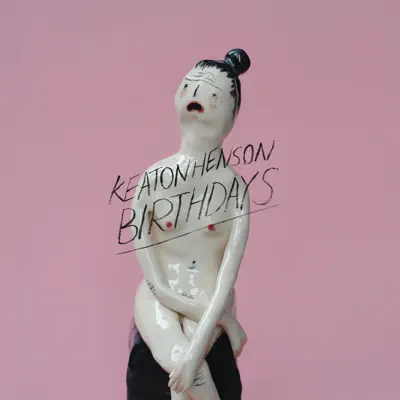 Birthdays - Keaton Henson