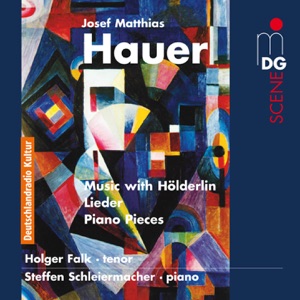 Hauer: Music with Hölderlin & Piano Pieces, Op. 25