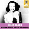 Helen Ward - Between the Devil and the Deep Blue Sea (Remastered)