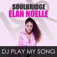 Dj Play My Song (feat. Elan Noelle) - Single - Soulbridge