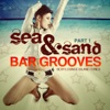 Sea & Sand Bar Grooves, Pt. 1 (Sexy Lounge Island Tunes), 2012