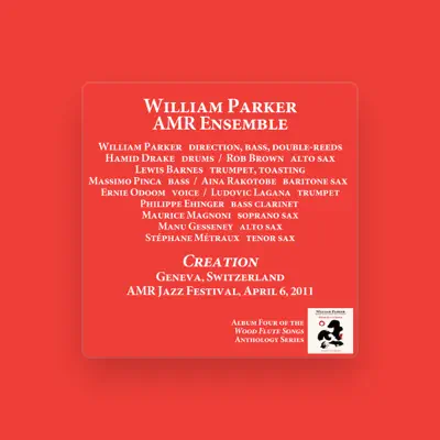 Listen to William Parker AMR Ensemble, watch music videos, read bio, see tour dates & more!