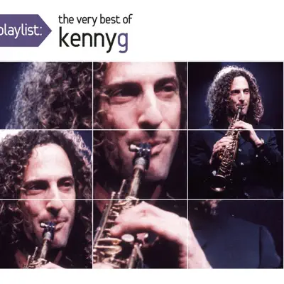 Playlist: The Very Best of Kenny G - Kenny G Playlist: The Very Best of Kenny G - Kenny G