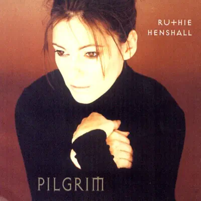 Pilgrim - Ruthie Henshall Pilgrim - Ruthie Henshall