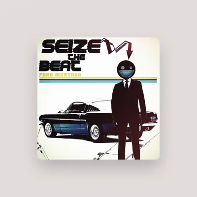 Listen to Seize The Beat, watch music videos, read bio, see tour dates & more!