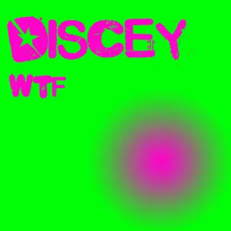 WTF - Single by Discey album reviews, ratings, credits