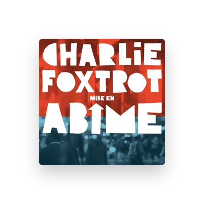 Listen to Charlie Foxtrot, watch music videos, read bio, see tour dates & more!