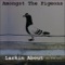 Larkin About (feat. Frank Turner) - Amongst the Pigeons lyrics