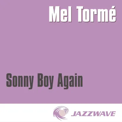 Sonny Boy Again - Mel Tormé